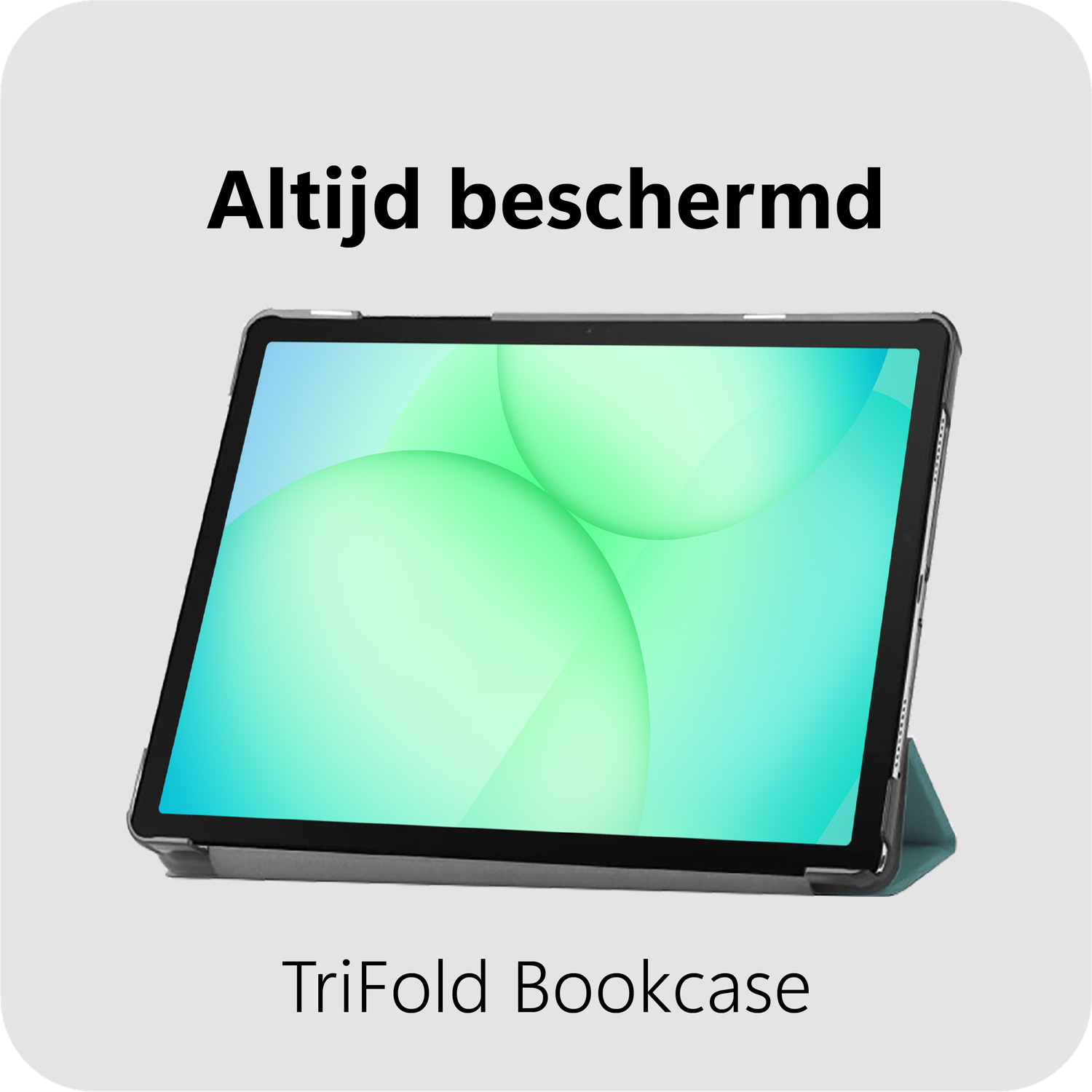 Tablet in a case. Text reads 'Always protected' and 'TriFold Bookcase'. The screen displays green and blue gradient circles.