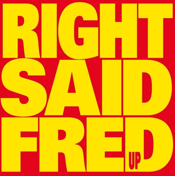 Das Bild zeigt die gelben Wörter 'RIGHT SAID FRED' auf rotem Hintergrund. Das Wort 'UP' steht unten rechts.