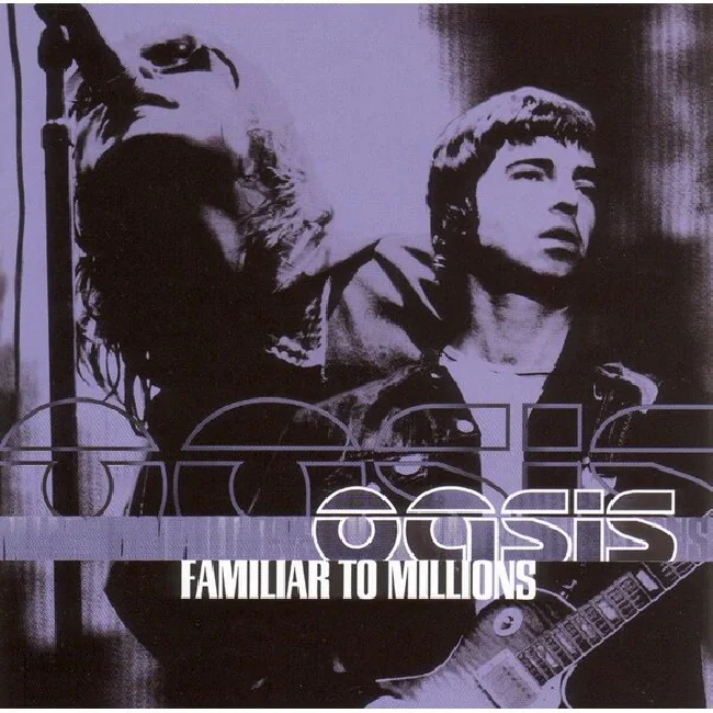 Albumhoes: Twee mannen, een gitaarspelende. Tekst: Oasis, Familiar to Millions. Paarse en zwarte tinten.