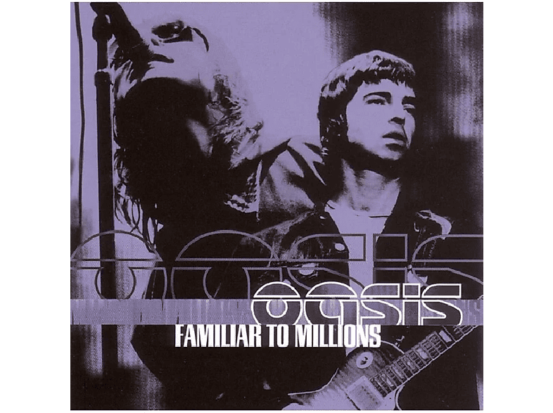 Oasis Familiar to Millions