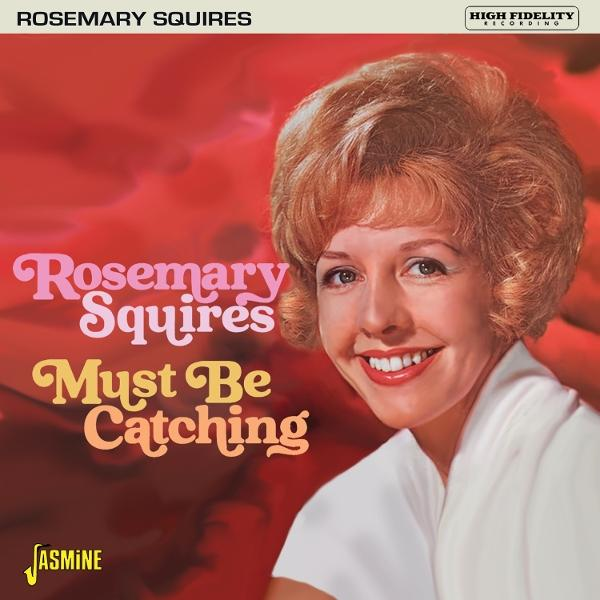 Albumcover. Rosemary Squires lächelt. Titel: Rosemary Squires Must Be Catching. Roter und orangefarbener Hintergrund. High Fidelity Logo.
