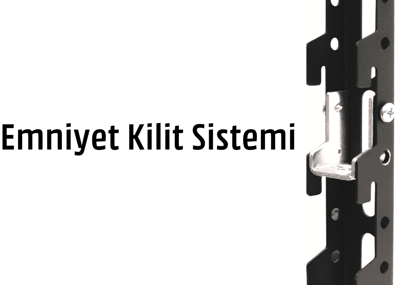 Görselde gümüş kilit mekanizması olan siyah metal bir çerçeve var. Metin 'Emniyet Kilit Sistemi' yazıyor.