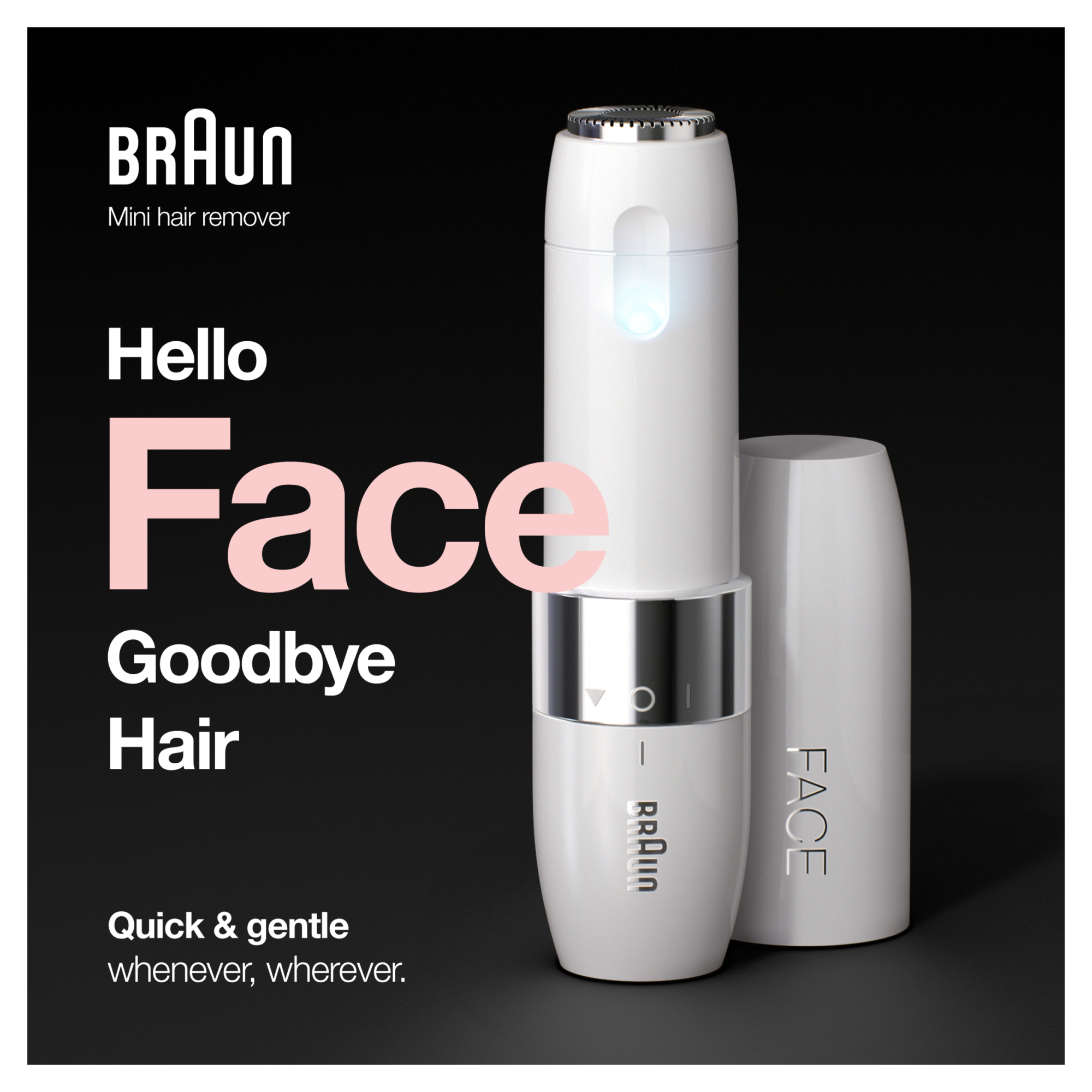 A képen egy fehér Braun mini szőrtelenítő látható, Hello Face, Goodbye Hair felirattal. Fekete háttér.