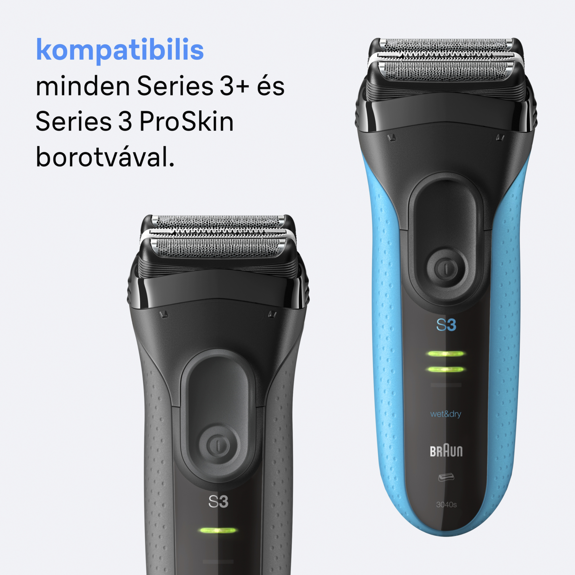 Két elektromos borotva, egy fekete és egy kék. A szöveg: 'kompatibilis a Series 3+ és Series 3 ProSkin készülékekkel'.