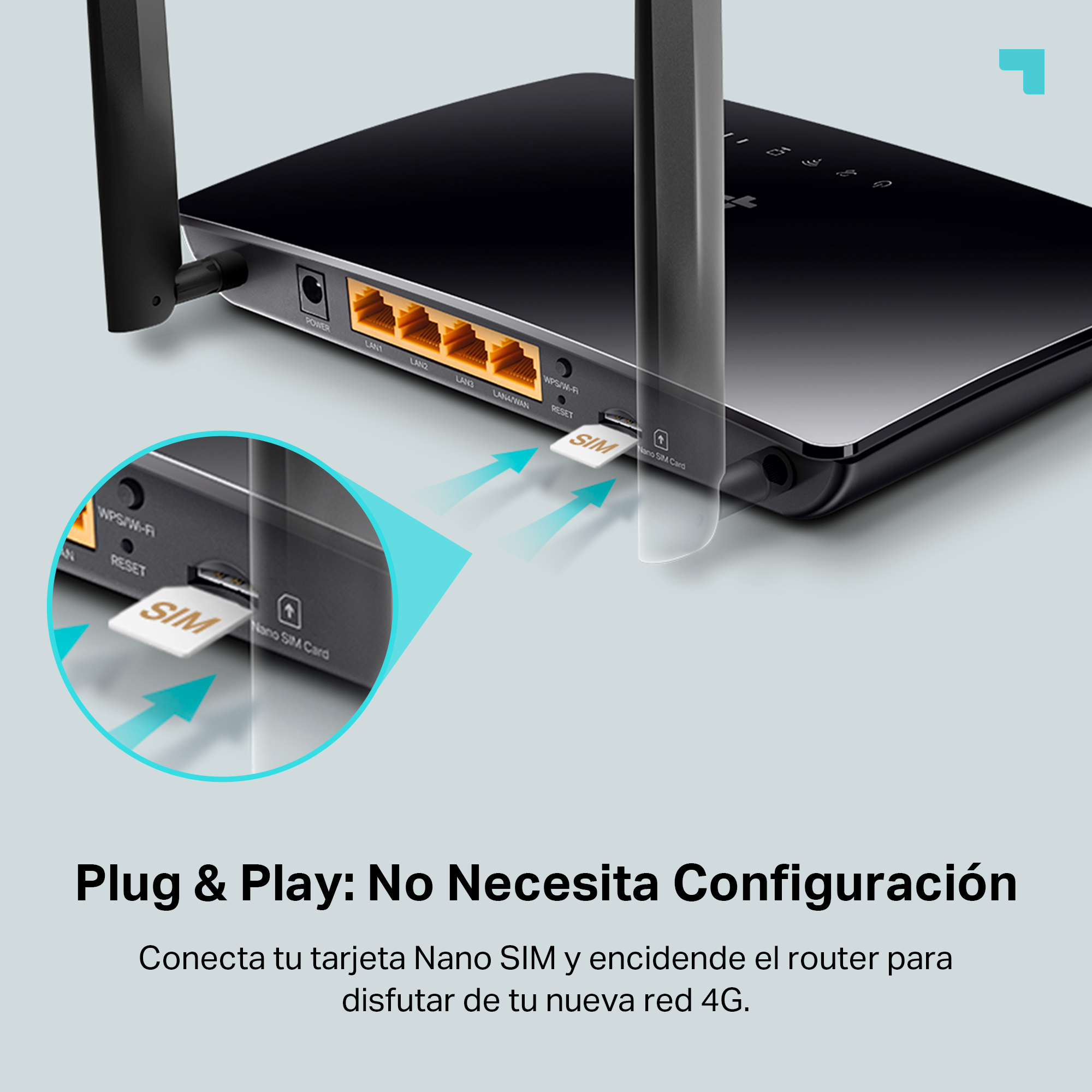 Enrutador negro con antenas, puertos y una ranura para tarjeta SIM. Se inserta una tarjeta Nano SIM. Texto: Plug & Play: No Necesita Configuración.