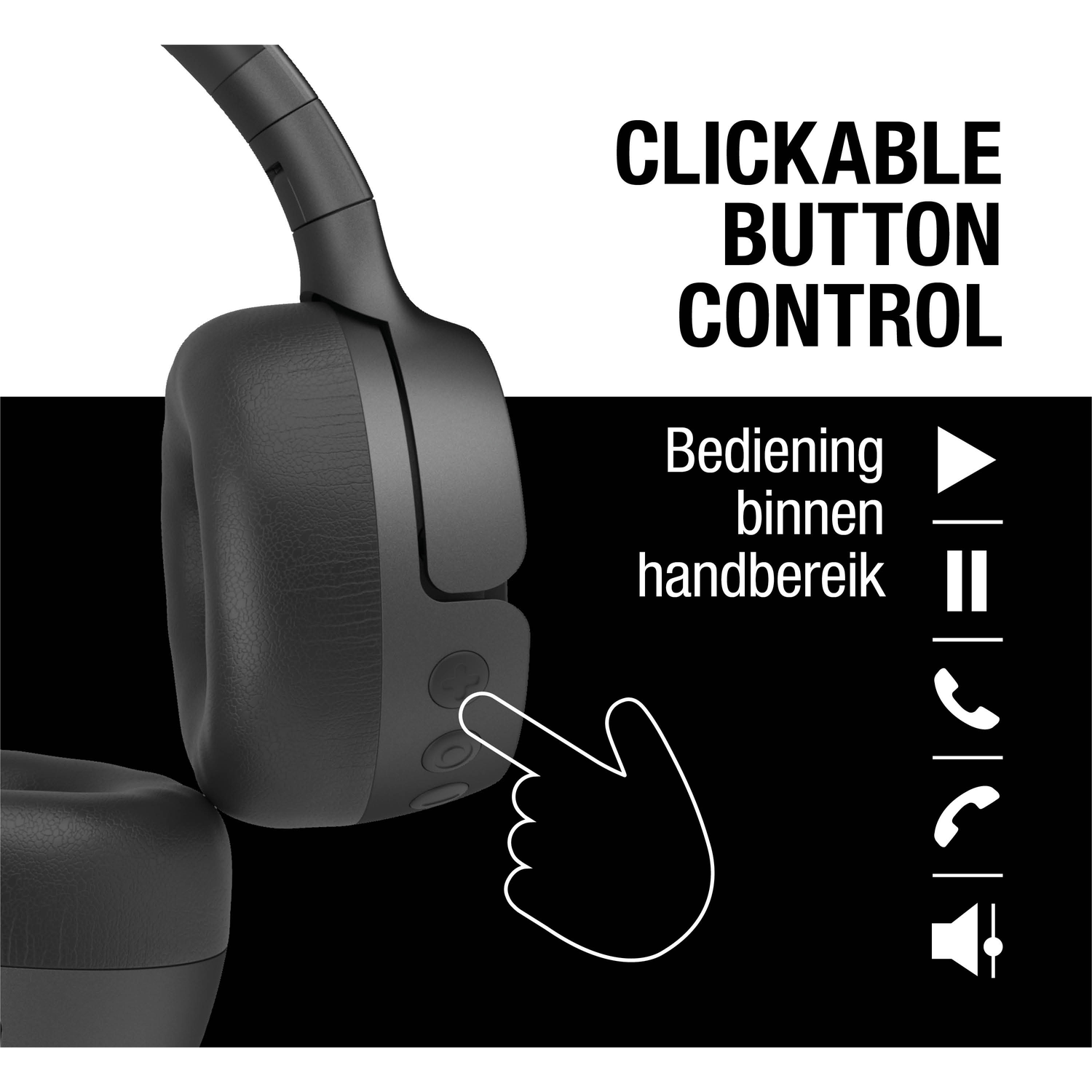 Zwarte koptelefoon met een vinger die naar een knop wijst. Tekst: Clickable Button Control, Bediening binnen handbereik.
