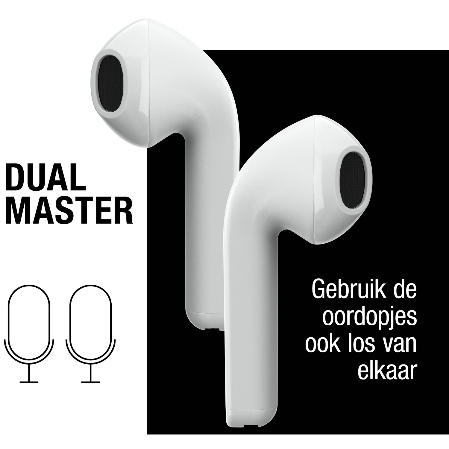 Deux écouteurs sans fil blancs sur fond noir. Texte : 'DUAL MASTER' et 'Gebruik de oordopjes ook los van elkaar'.
