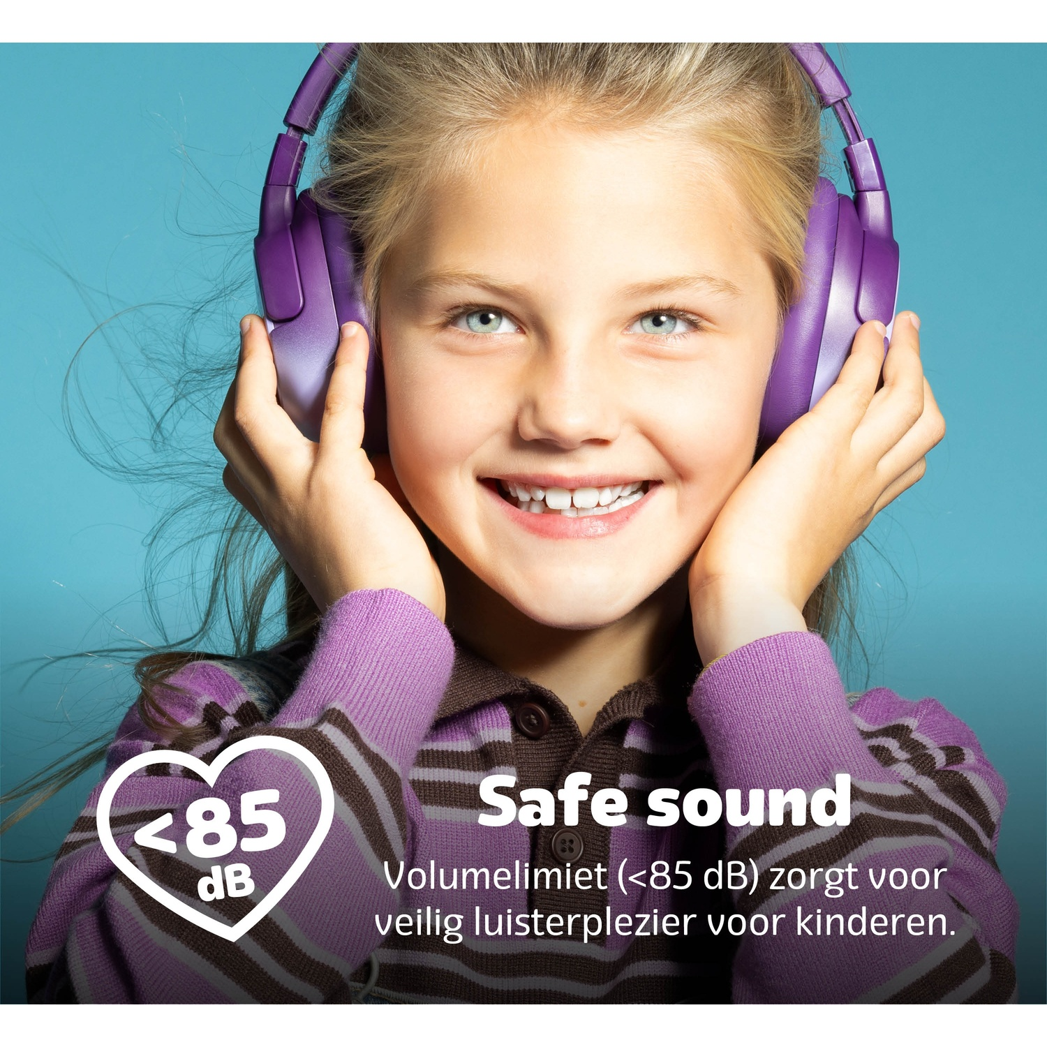 Een lachend meisje met paarse koptelefoon. Tekst luidt 'Safe sound'. Een hart met '<lt/>85 dB' is zichtbaar.