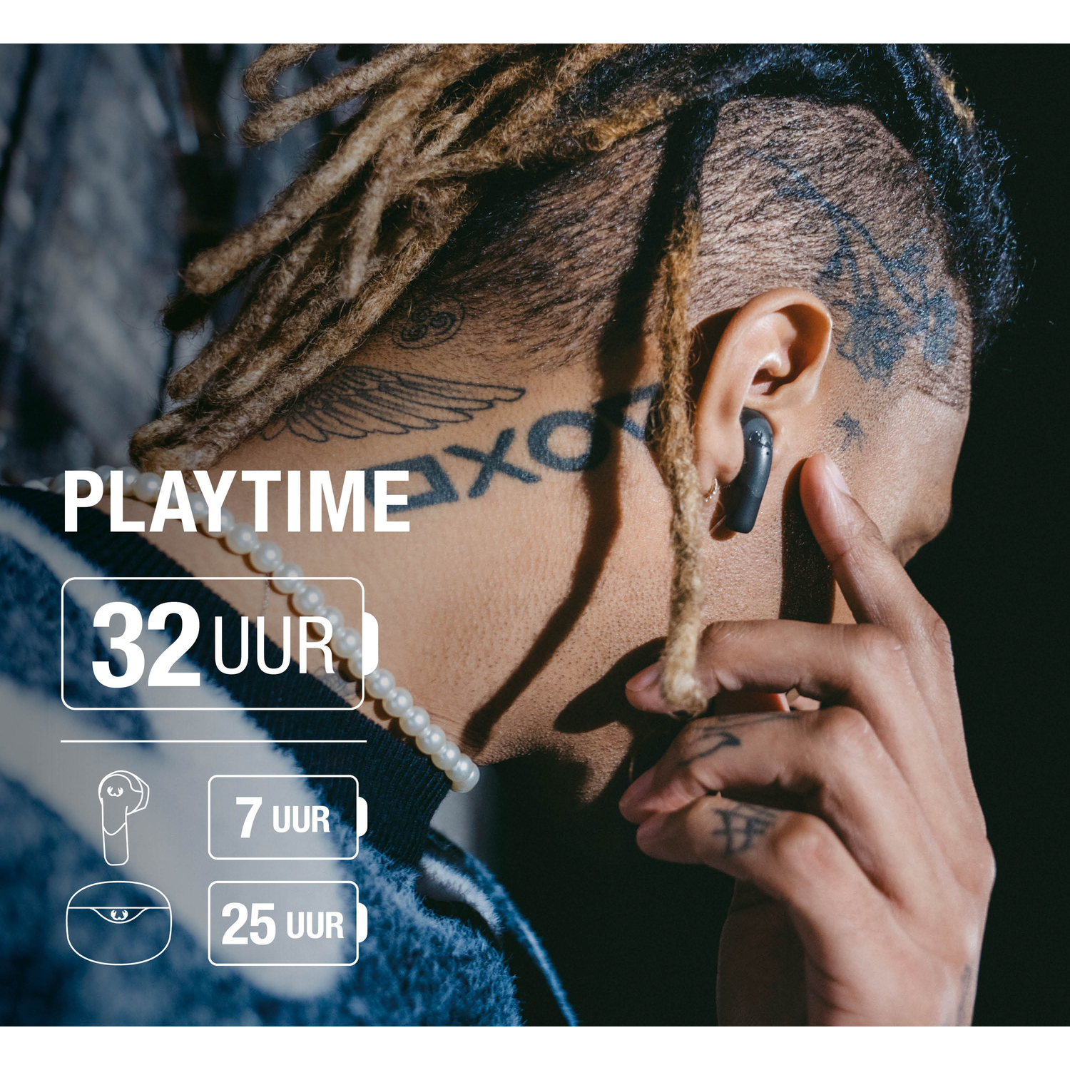 A person with dreadlocks wearing an earbud. Text shows playtime of 32 hours and 7/25 hours with case. Neck and arm tattoos are visible.