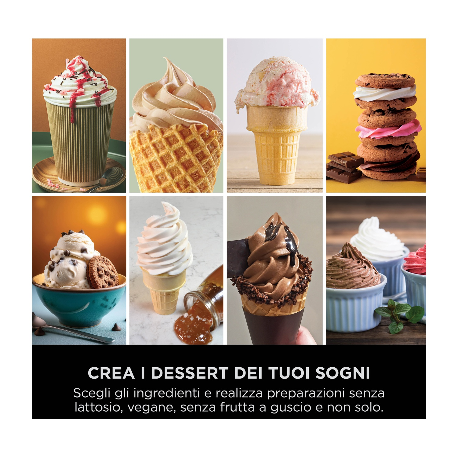 Collage di dessert: gelato, biscotti e altre prelibatezze. Testo: CREA I TUOI DESSERT DA SOGNO.