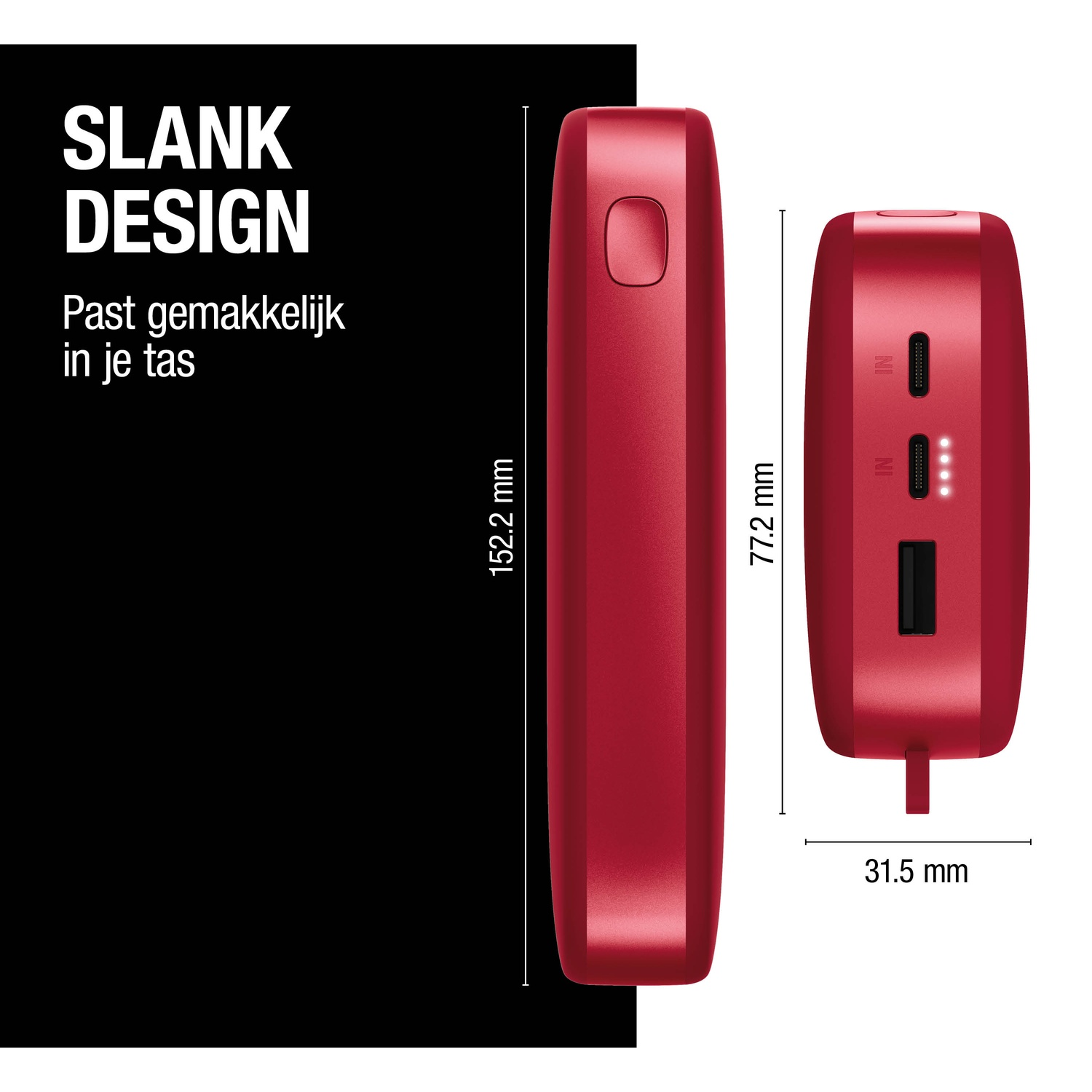 Batterie externe rouge avec dimensions, texte SLANK DESIGN et texte en néerlandais: Past gemakkelijk in je tas.