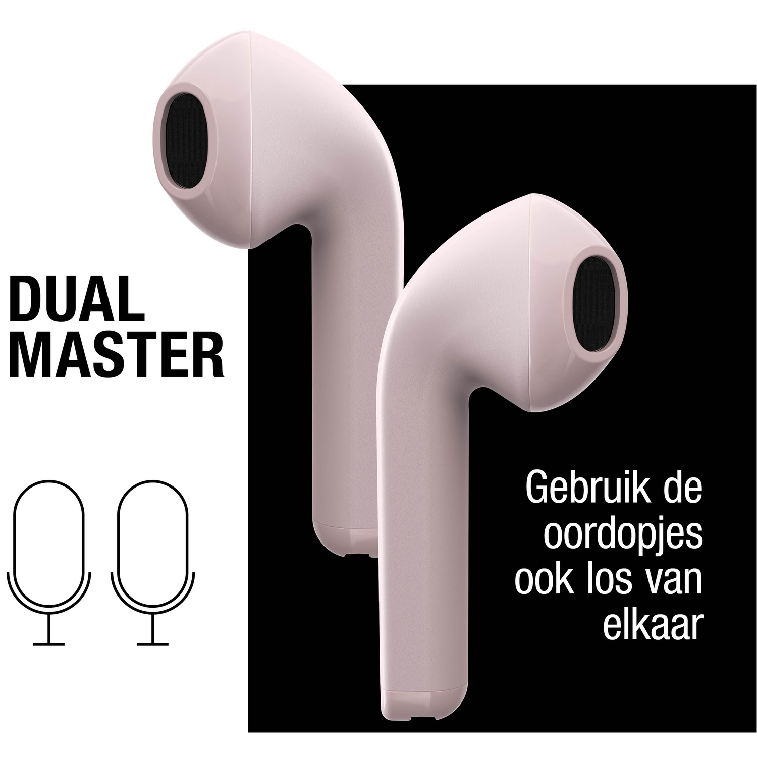 Twee roze draadloze oordopjes op een zwart-witte achtergrond. Tekst: Dual Master, Gebruik de oordopjes apart.