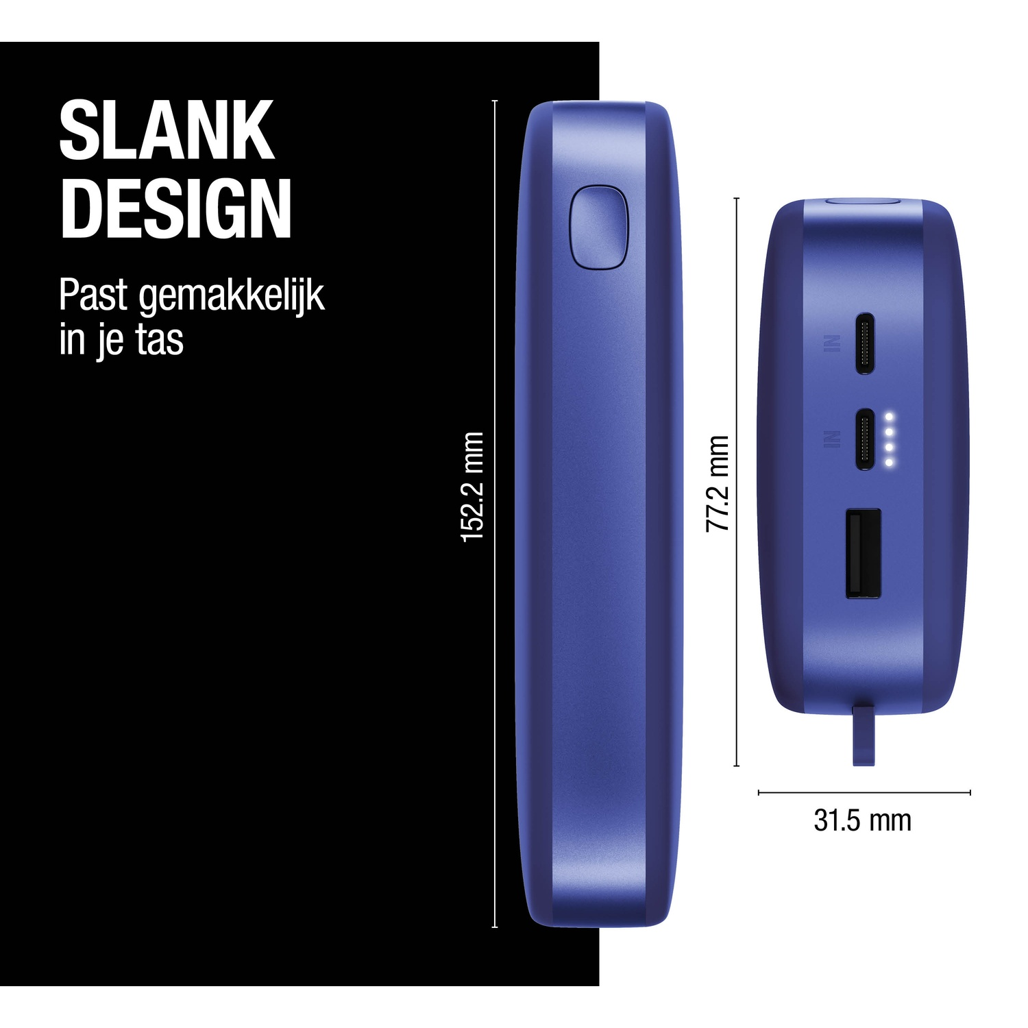 Une banque d'alimentation bleue avec des dimensions, le texte 'SLANK DESIGN' et le texte 'Past gemakkelijk in je tas'.