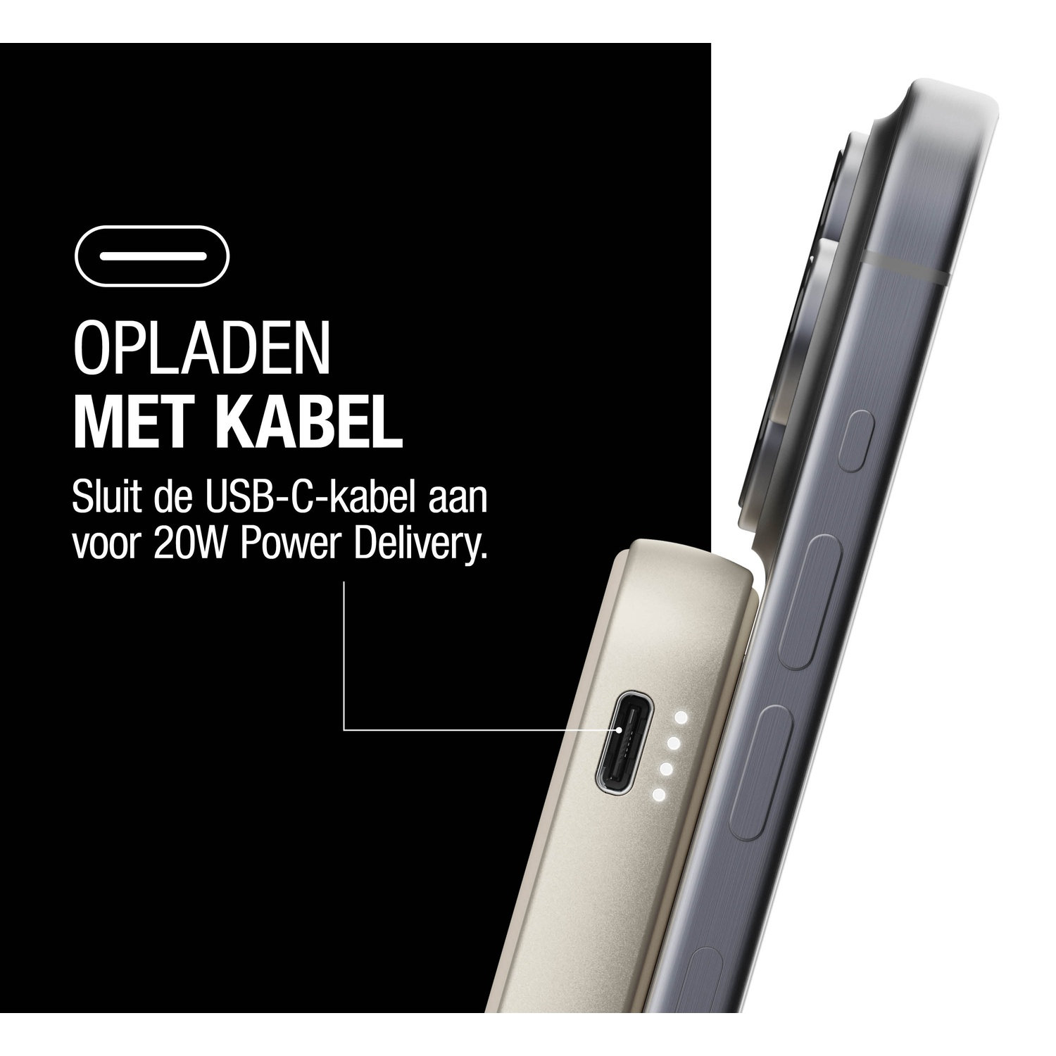 Téléphone en charge avec un câble. Une batterie externe est connectée à un téléphone. Texte : 'OPLADEN MET KABEL' et '20W Power Delivery'.