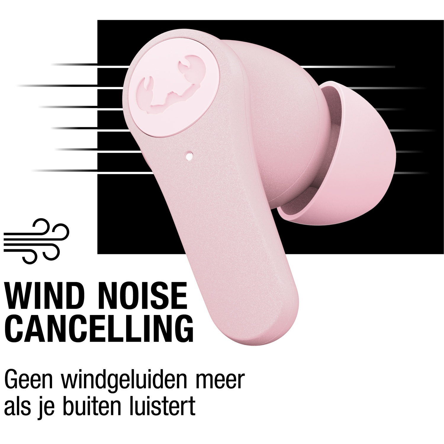 Roze draadloze oortelefoon met logo. Tekst: 'Wind Noise Cancelling'. Nederlandse tekst eronder. Zwarte achtergrond met witte lijnen.