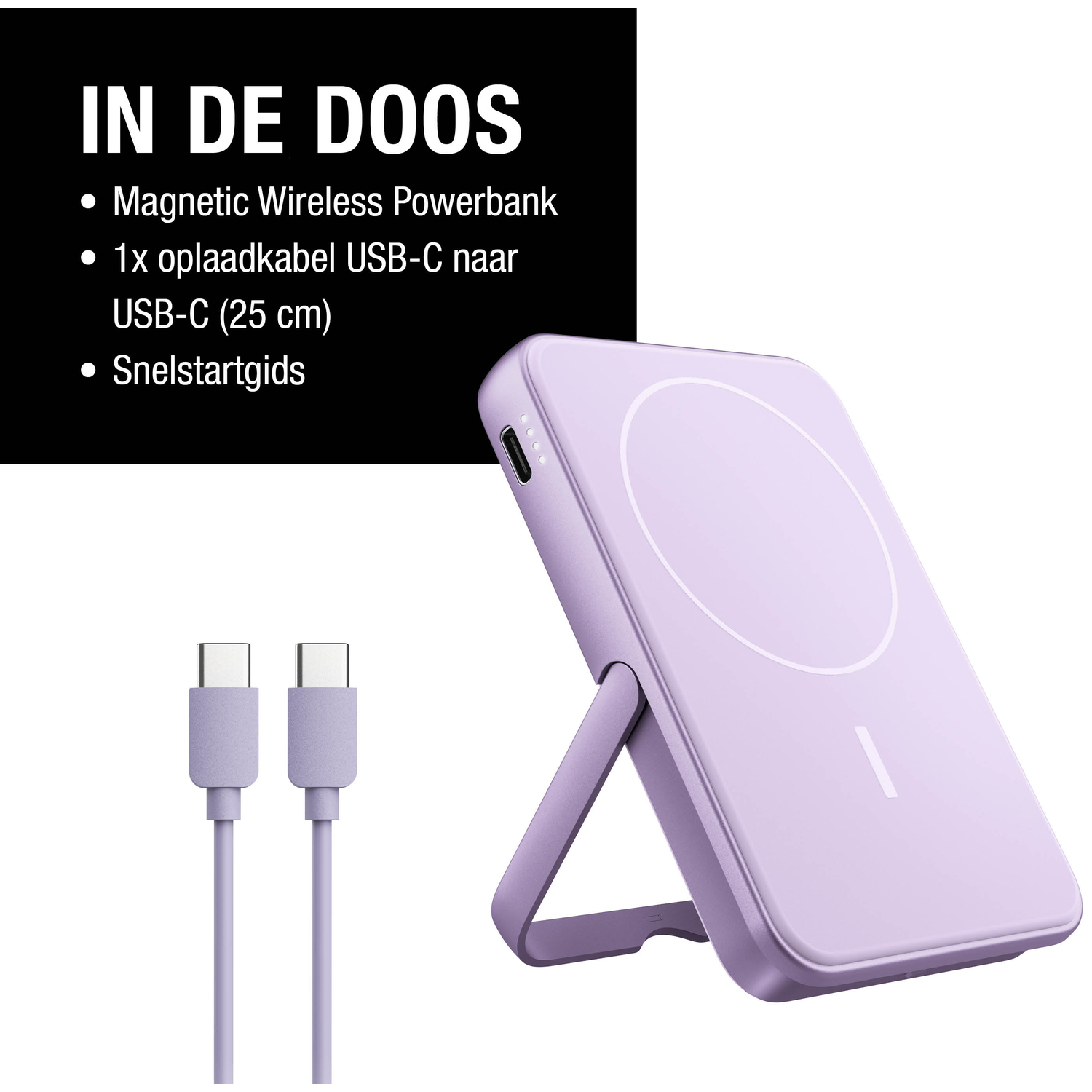 A purple wireless power bank with a stand, USB-C cable, and a quick start guide. Text on a black background reads 'IN DE DOOS'.