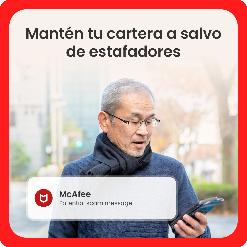 Un anciano mira su teléfono. Una ventana emergente de McAfee sugiere una posible estafa. El texto superior dice: Mantén tu cartera a salvo de estafadores.