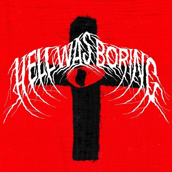 Roter Hintergrund mit schwarzem Kreuz. 'HELL WAS BORING' in Weiß über dem Kreuz mit einem roten Auge in der Mitte.