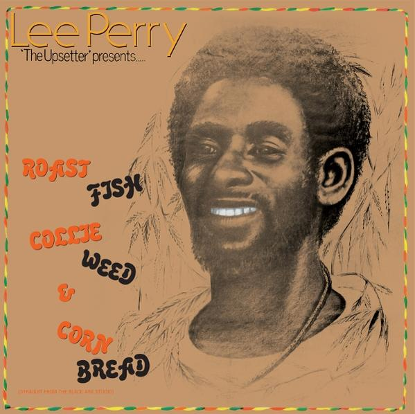 Albumcover mit Lee Perry. Text enthält 'Roast Fish, Collie Weed & Corn Bread'. Brauner Hintergrund mit einer Skizze des Portraits.