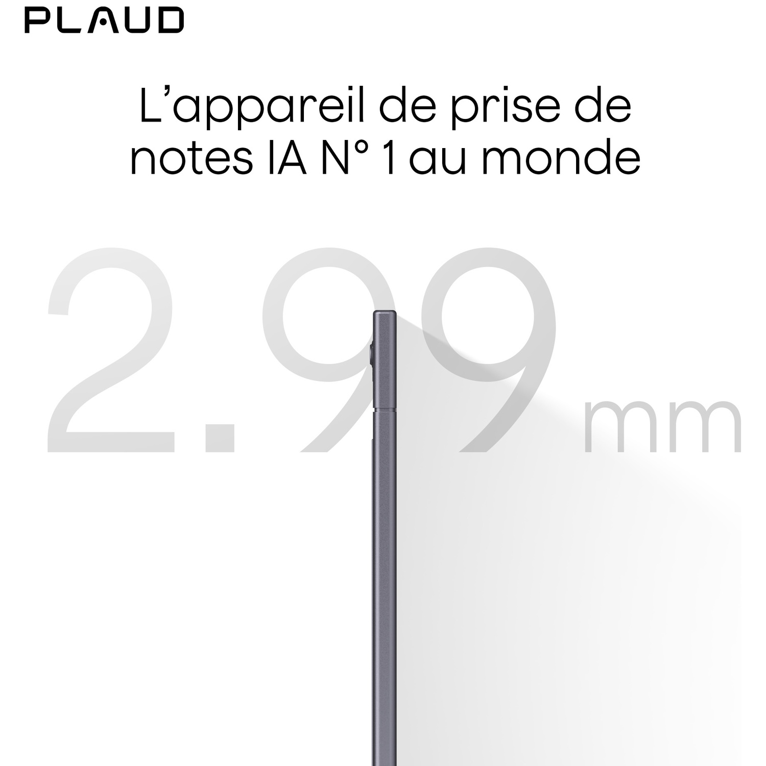 Fond blanc avec texte et représentation de l'appareil. Le texte indique 'L'appareil de prise de notes IA N° 1 au monde' et '2.99mm'.
