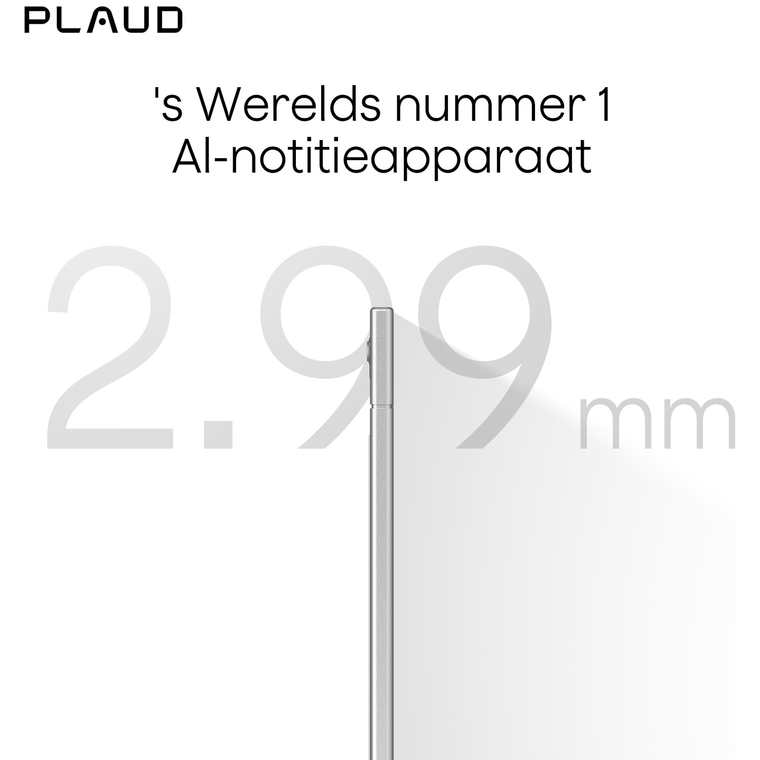 The image features the word 'PLAUD' at the top, and text below it. A partial view of a device is on the right, with the number 2.99 and mm.