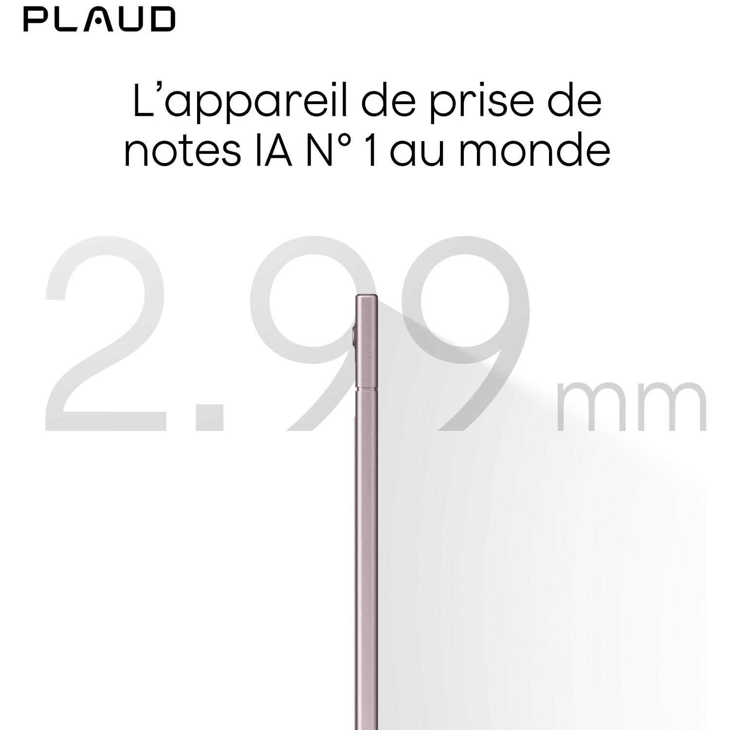 L'image montre un produit avec le texte 'L'appareil de prise de notes IA N° 1 au monde' et le chiffre 2,99mm.