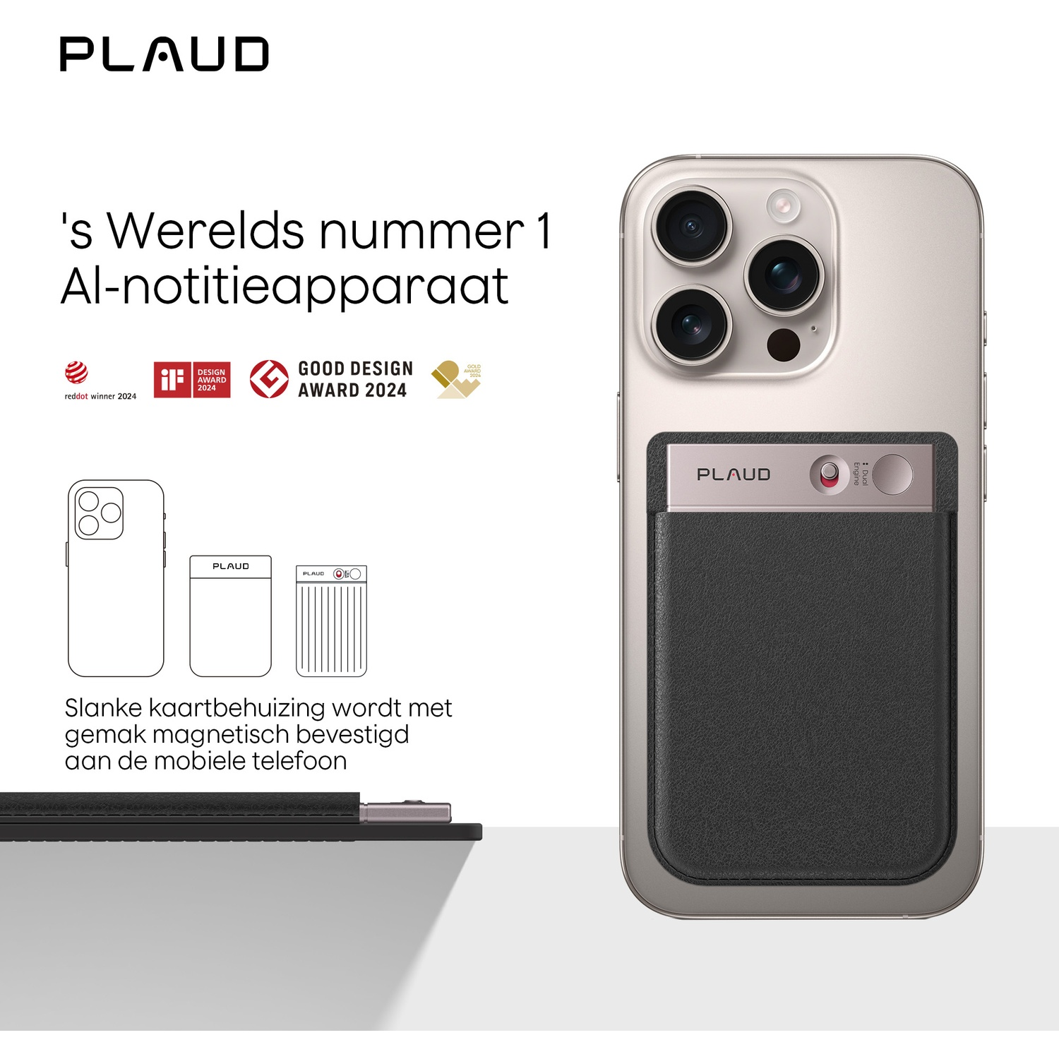 Een telefoon met een zwarte kaarthouder eraan. Bovenstaande tekst zegt 's Werelds nummer 1 Al-notitieapparaat. Awards worden getoond. Logo's van PLAUD zijn aanwezig.