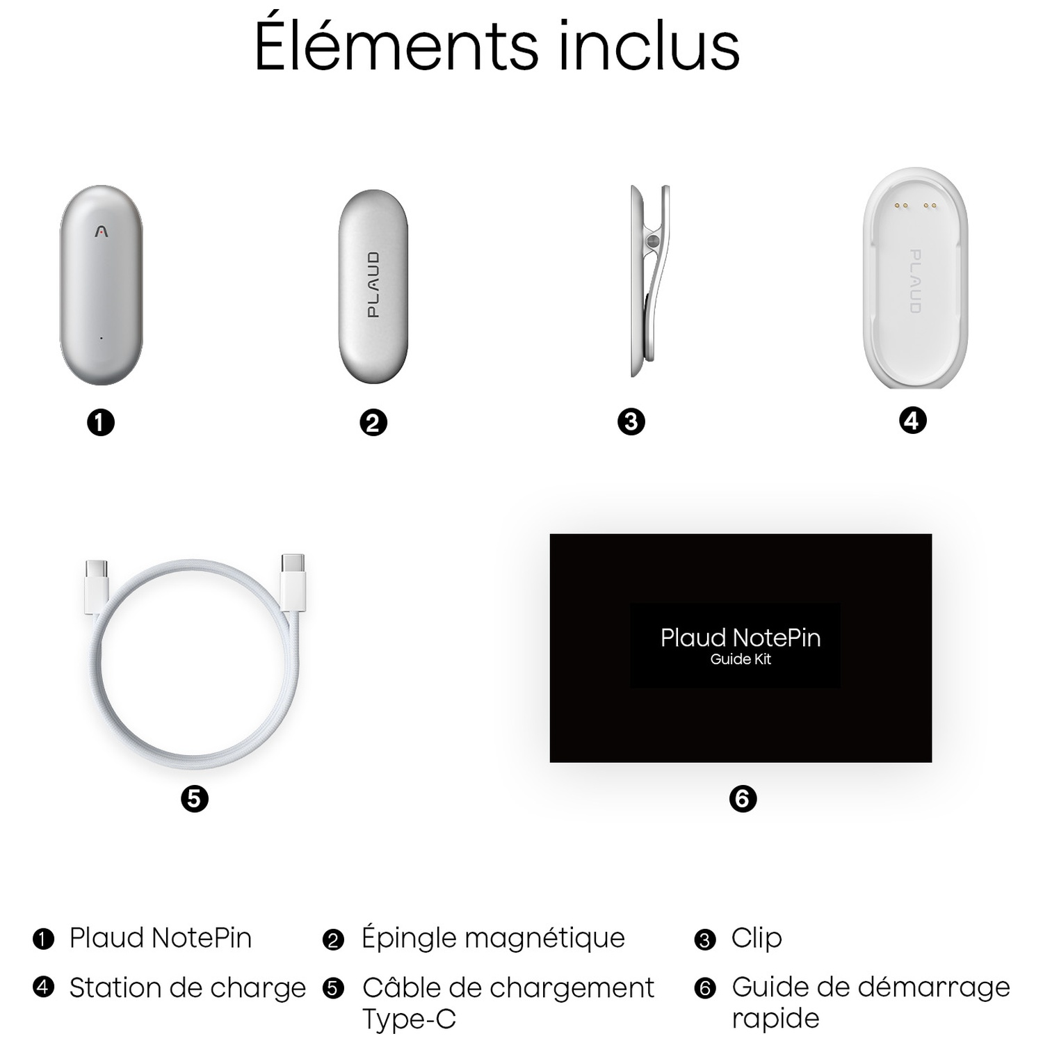 L'image montre Plaud NotePin, épingle magnétique, clip, station de charge, câble Type-C et guide de démarrage rapide.