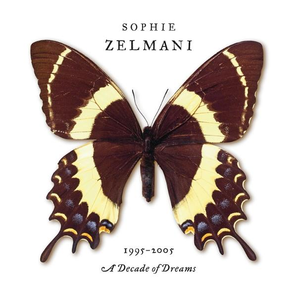 Ein Schmetterling mit braunen und gelben Flügeln. Der Text 'SOPHIE ZELMANI' steht oben. '1995-2005 A Decade of Dreams' darunter.