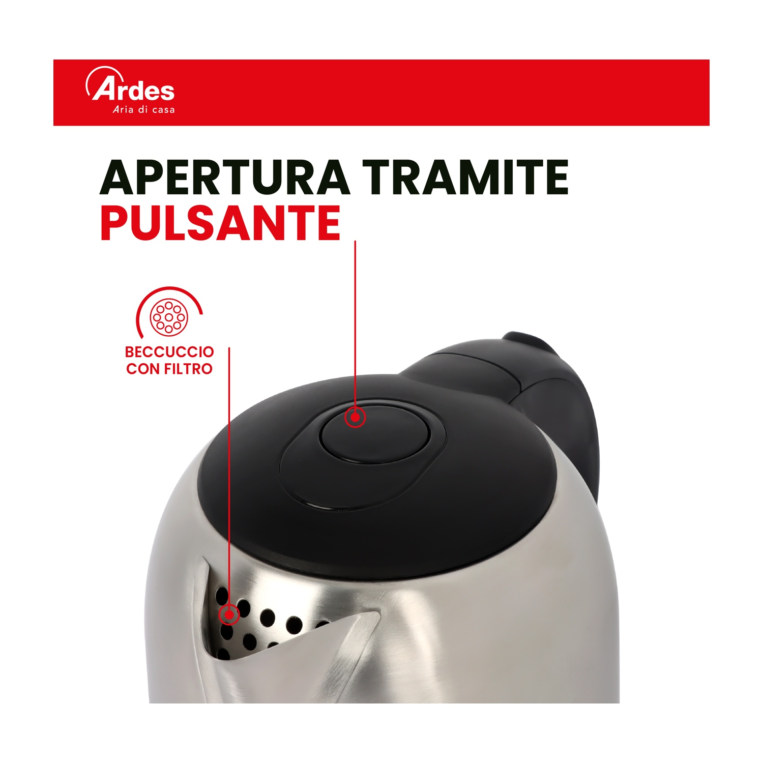 Un bollitore in acciaio inossidabile con coperchio e pulsante neri. Il testo italiano indica l'apertura a pulsante e il beccuccio filtrante.