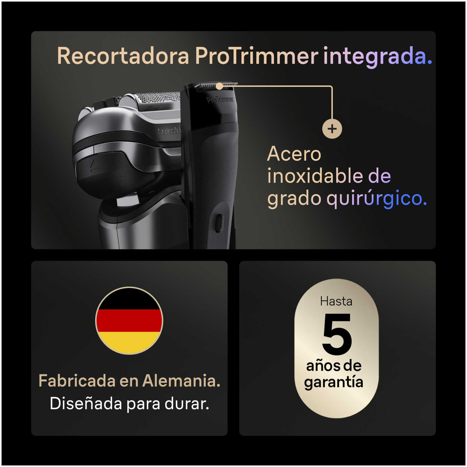 Recortadora ProTrimmer integrada. Acero inoxidable de grado quirúrgico. Fabricada en Alemania. Diseñada para durar. Hasta 5 años de garantía