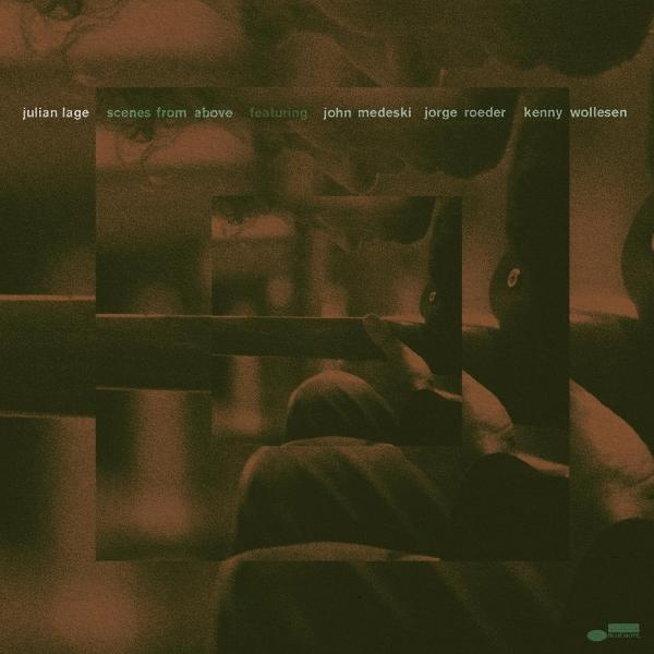 Albumcover für 'Scenes From Above' von Julian Lage. Mit John Medeski, Jorge Roeder und Kenny Wollesen. Dunkles, abstraktes Design.