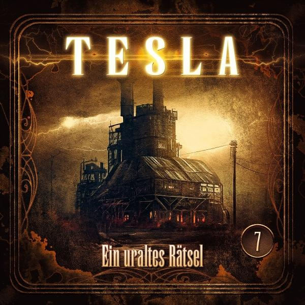 Cover für Tesla: Ein dunkles Industriegebäude mit dem Wort TESLA darüber. Der Text 'Ein uraltes Rätsel' und eine 7 sind sichtbar.