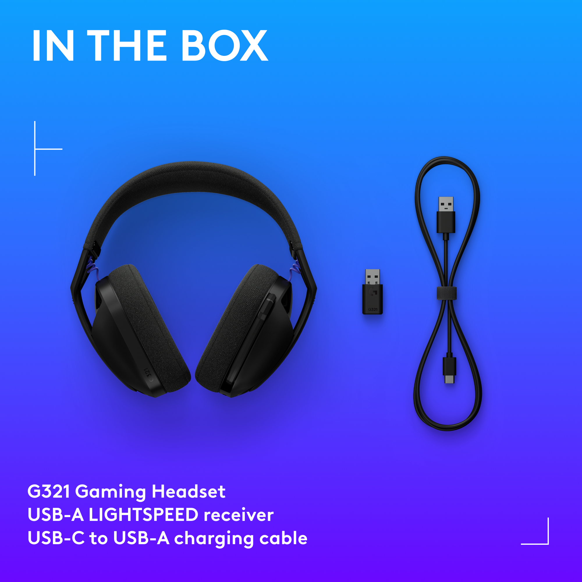 Cuffie da gioco G321 nere, ricevitore USB e cavo di ricarica su sfondo blu sfumato. Testo: 'IN THE BOX'.