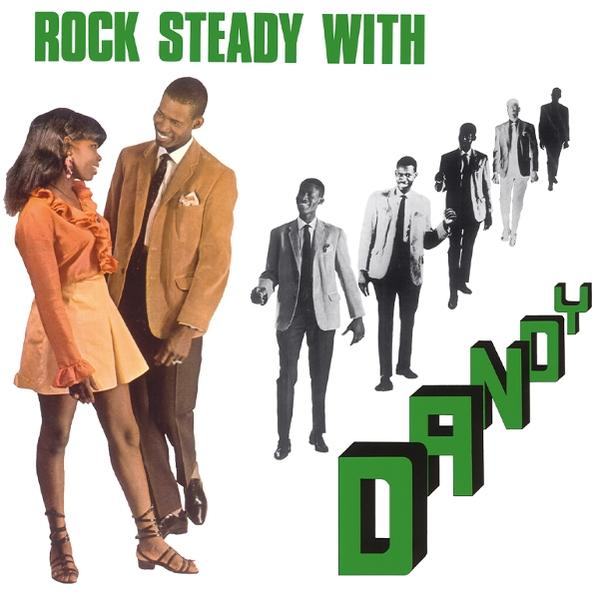 Albumcover: Ein Mann und eine Frau, mehrere Männer in Anzügen und das Wort 'Dandy' in Grün. Text oben: 'Rock Steady With'.