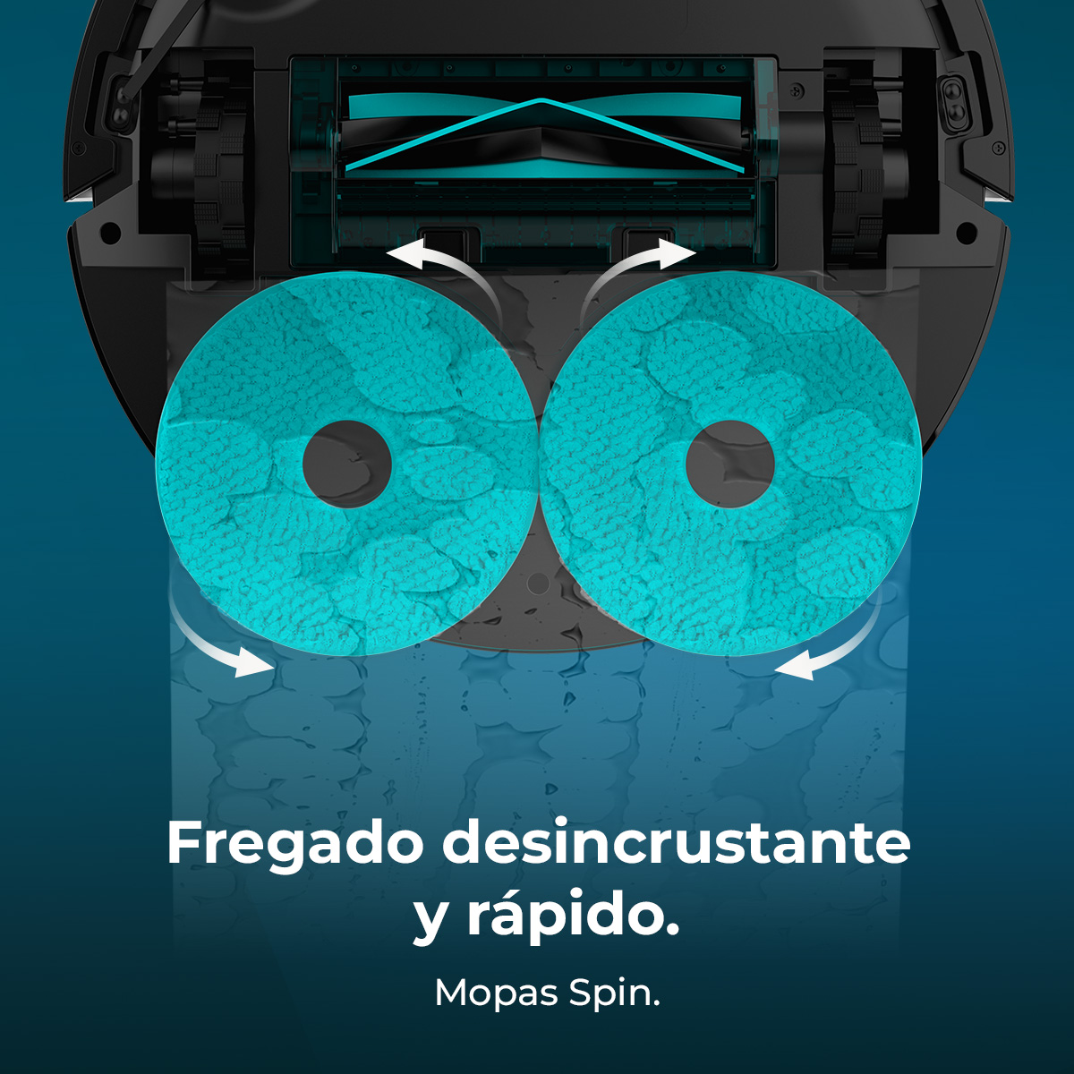 Robot aspirador con dos mopas giratorias turquesas. Flechas indican movimiento. Texto: 'Fregado desincrustante y rápido. Mopas Spin.'