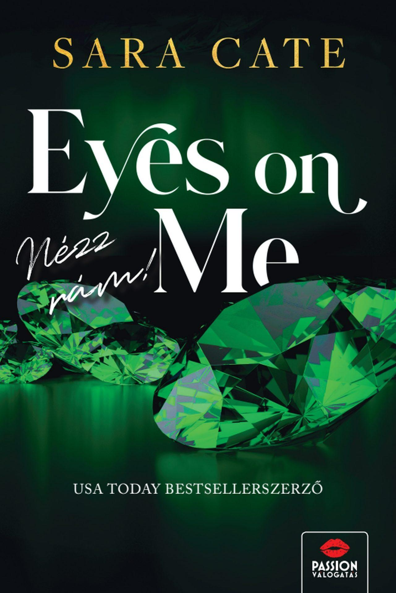 Sara Cate - Eyes on Me Nézz rám!