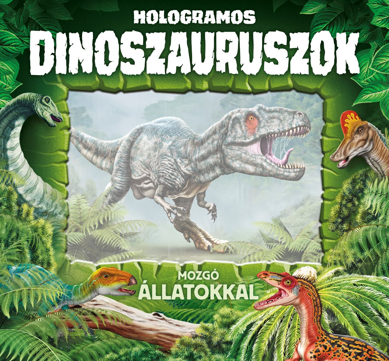 Napraforgó Könyvkiadó - Hologramos dinoszauruszok
