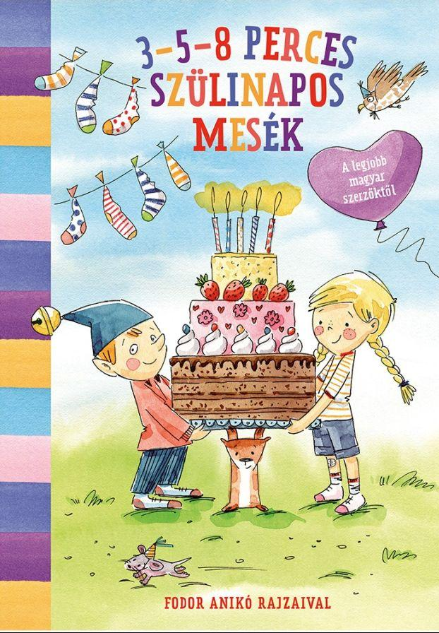Pagony Kiadó - 3-5-8 perces szülinapos mesék