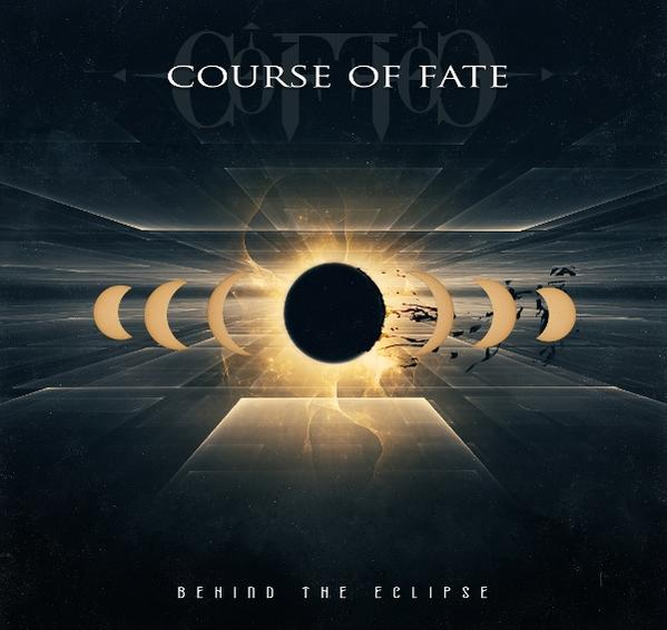 Albumcover mit einer dunklen Sonnenfinsternis. Titel: Course of Fate. Unten: Behind the Eclipse. Halbmonde umgeben die Finsternis. Dunkler Hintergrund.