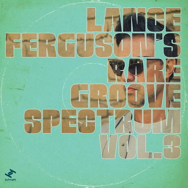 Albumcover: Lance Fergusons Rare Groove Spectrum Vol.3. Gesicht teilweise sichtbar, Text überlagert, türkisfarbener Hintergrund.