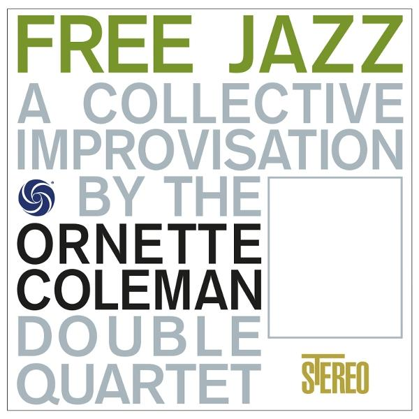 Albumcover für "Free Jazz" von Ornette Coleman Double Quartet. Text in Grün, Grau und Schwarz auf weißem Hintergrund, mit Logo.