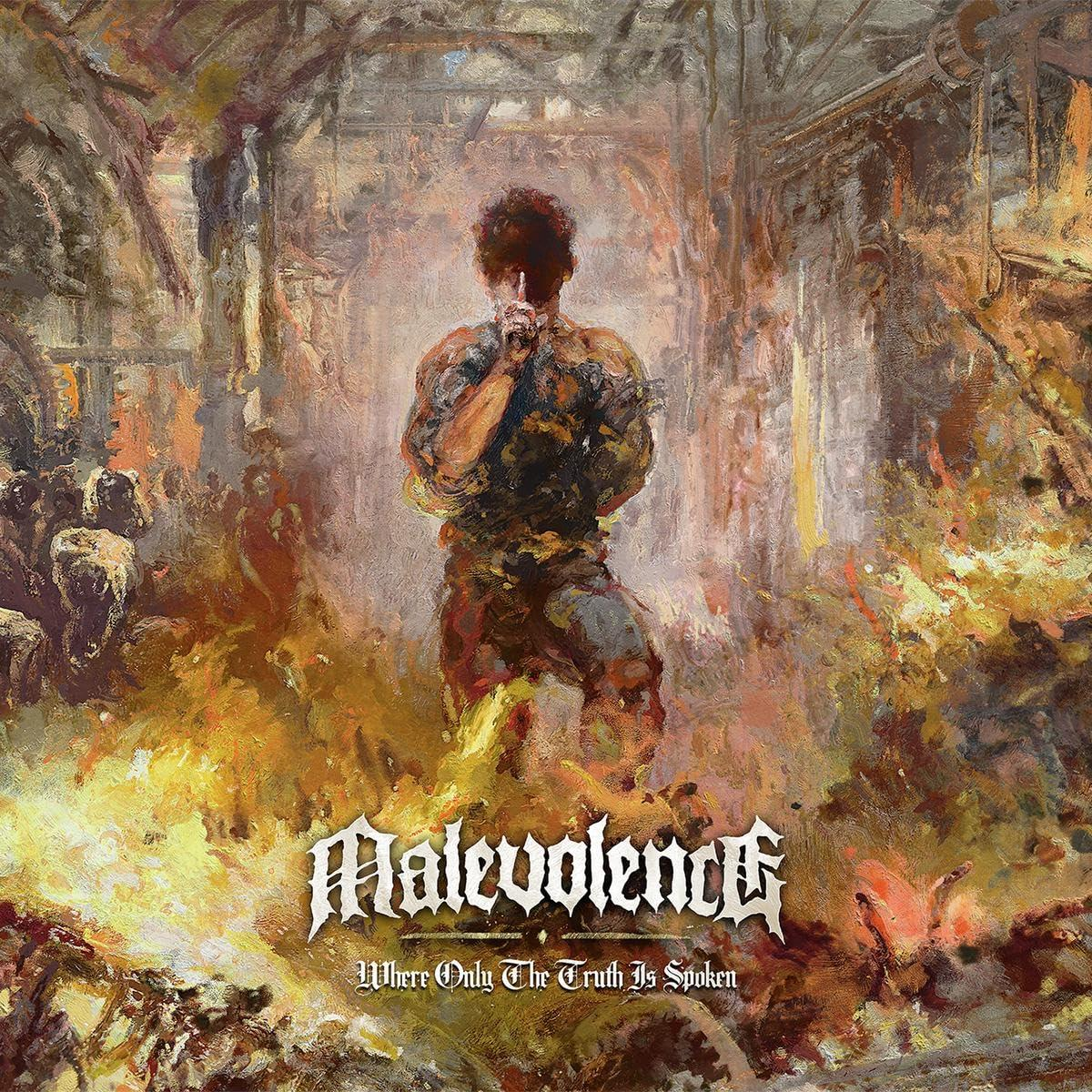 Ein Mann in einer feurigen Szene mit einem Finger an den Lippen. Das Wort "Malevolence" steht unten. Der Text lautet "Where Only The Truth Is Spoken".