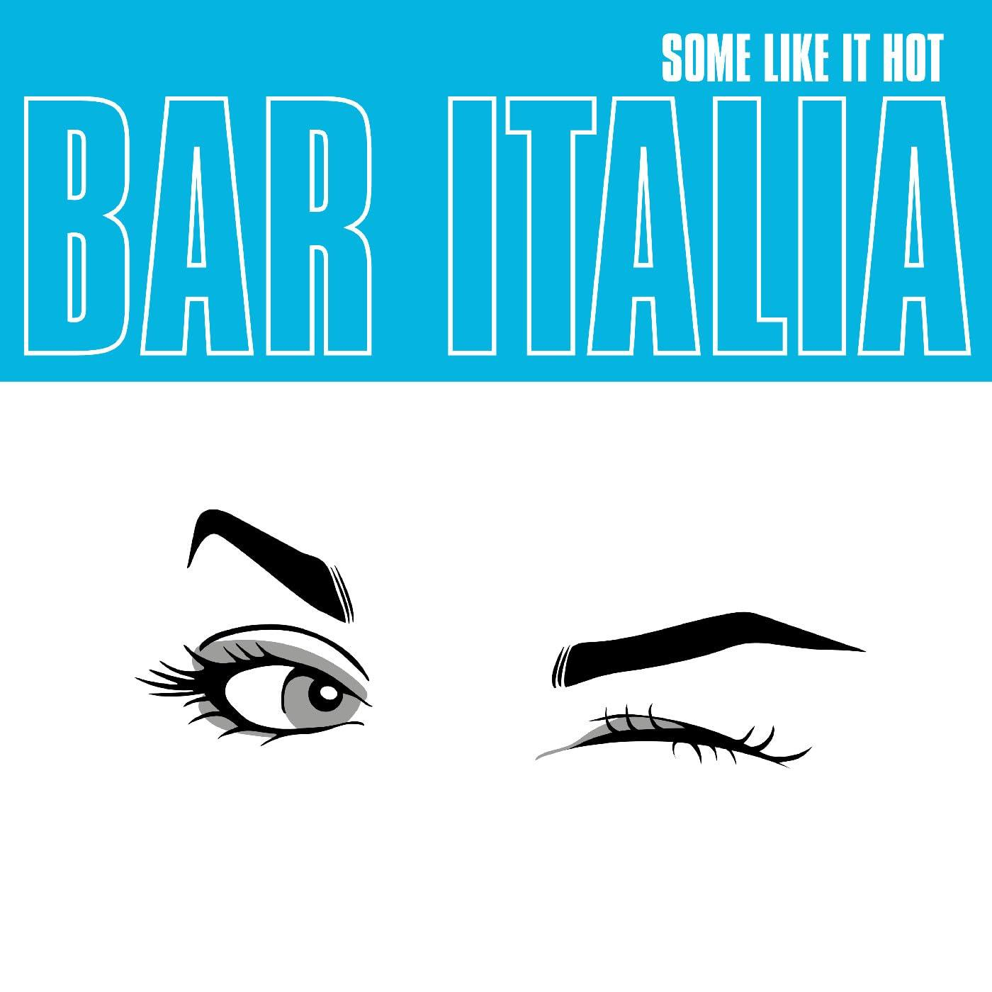 Bild mit Text "BAR ITALIA", einem zwinkernden Auge und Text "SOME LIKE IT HOT". Der Hintergrund ist weiß und blau.