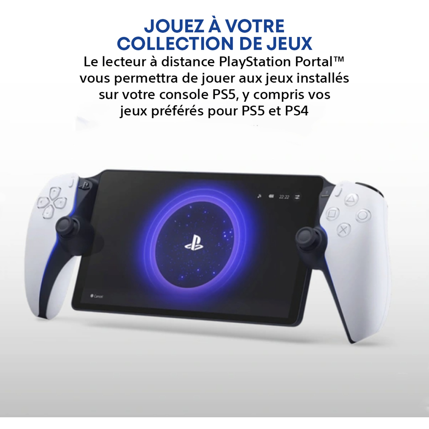 Un appareil PlayStation Portal affichant un logo. Il possède des manettes blanches de chaque côté. Le texte ci-dessus décrit la fonction de l'appareil.