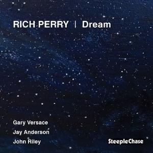 Albumcover: Dunkelblauer Sternenhintergrund, Text 'RICH PERRY | Dream'. Darunter Namen der Künstler und 'SteepleChase'.