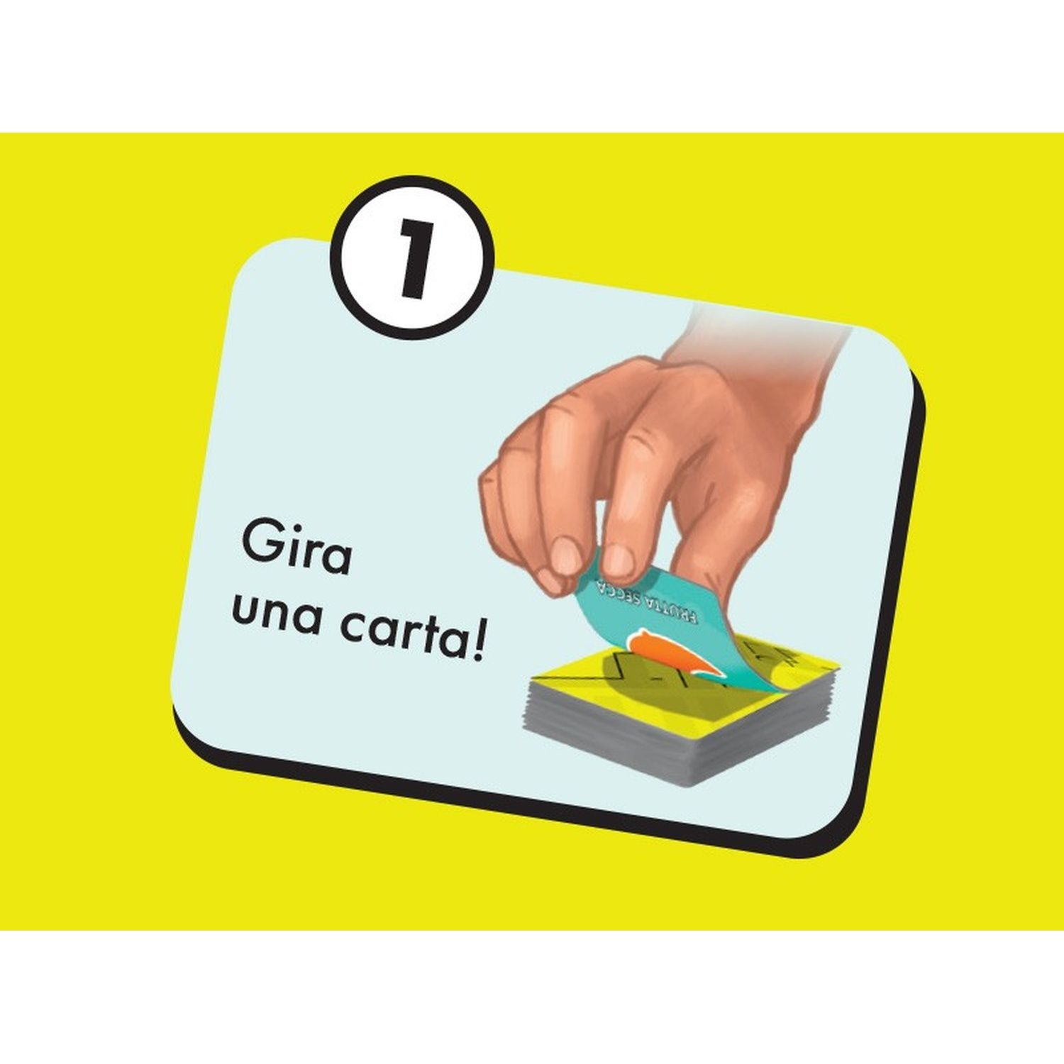 Una mano gira una carta con "FRUTTA SECCA" da un mazzo, su una carta azzurra con il numero 1 e il testo "Gira una carta!".