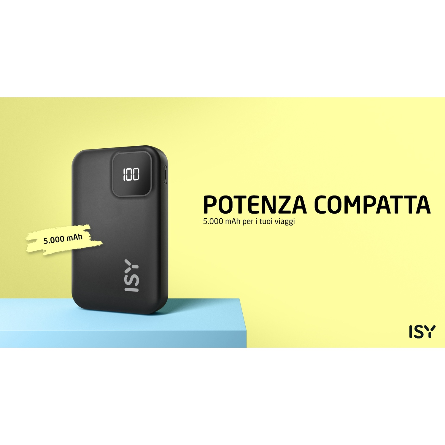 Power bank nero con display di carica al 100% e logo ISY. Sfondo giallo e blu, testo: Potenza Compatta, 5.000 mAh.