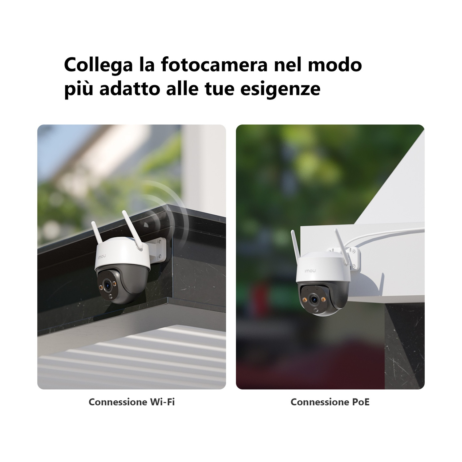 L'immagine mostra due telecamere di sicurezza, una Wi-Fi e una PoE. Sono bianche e nere, montate su superfici bianche e nere.
