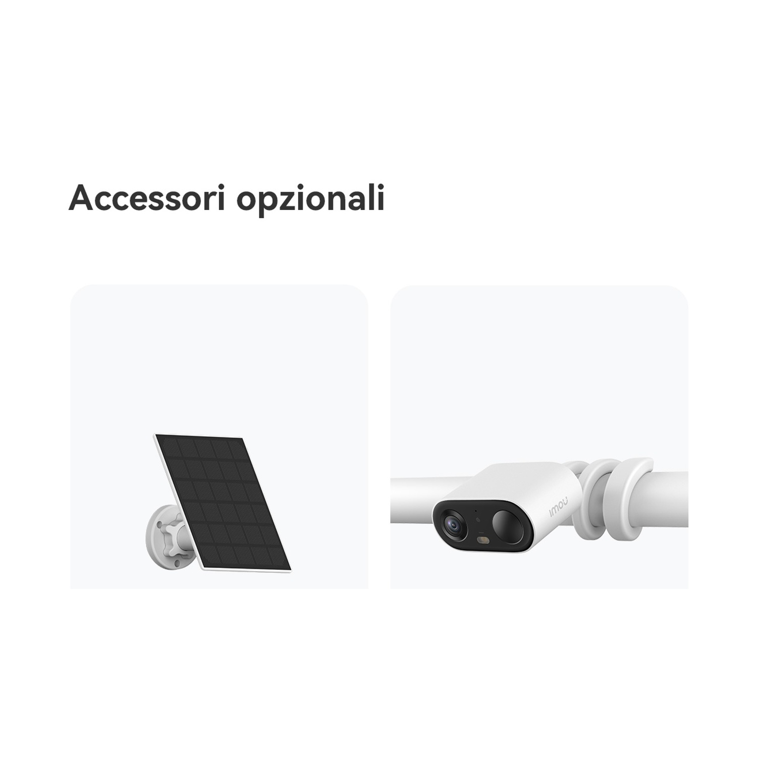 L'immagine mostra accessori opzionali. Un pannello solare a sinistra e una fotocamera bianca con il logo Imou a destra.